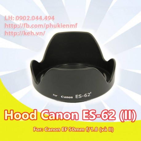 Hood ES-62 II (hoa sen) for Canon EF 50mm f1.8 (I & II)